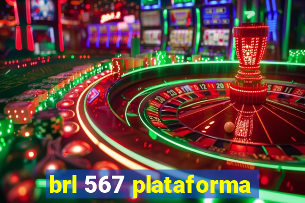 brl 567 plataforma